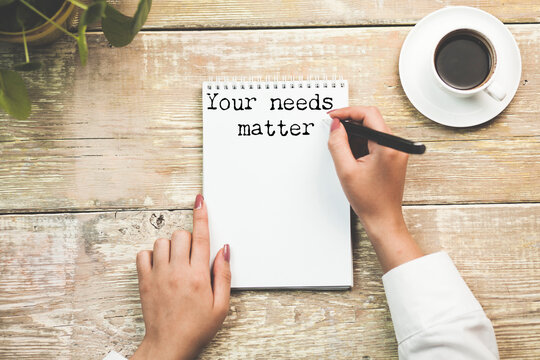 Presenting Sign Saying Your Needs Matter Concept