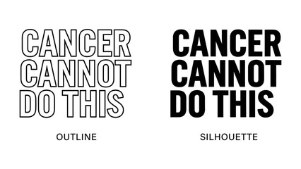 Obraz premium Cancer Cannot Do This Text: A powerful message of hope and resilience, featuring two distinct text styles – an outline and a silhouette – proclaiming CANCER CANNOT DO THIS in bold.