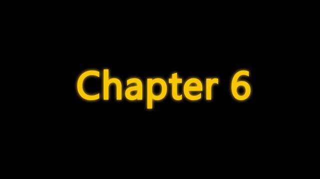 Chapter 6 typing animation with cinematic blur and glow effect. Chapter six text appearing on black background with cinematic motion.