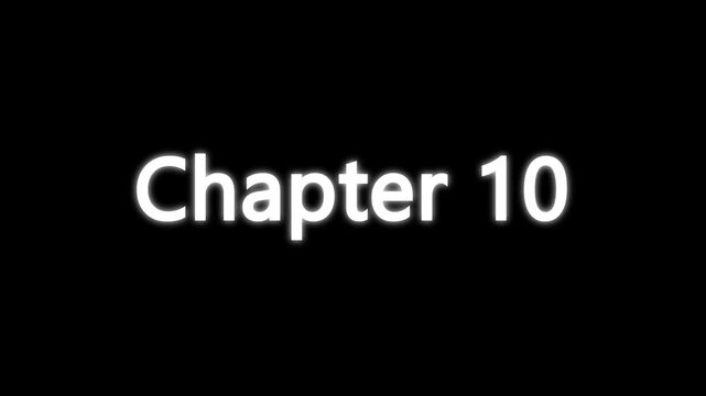 Chapter 10 typing animation with cinematic blur and glow effect. Chapter ten text appearing on black background with cinematic motion.