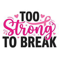Naklejka premium Too strong to break typography design for breast cancer awareness month in october featuring pink ribbon elements for a halloween themed event