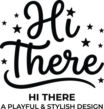 Hi there hand lettered typography design with decorative stars on a clean white background for creative projects