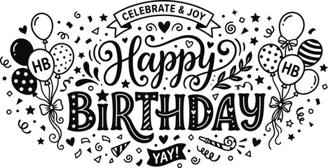 Hand drawn black and white happy birthday lettering card design with balloons and festive decorative elements © Hedayet Ullah