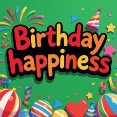 Obraz premium Vibrant illustration with Birthday Happiness text. Colorful confetti streamers party hats balls and stars on green background create festive celebration mood.