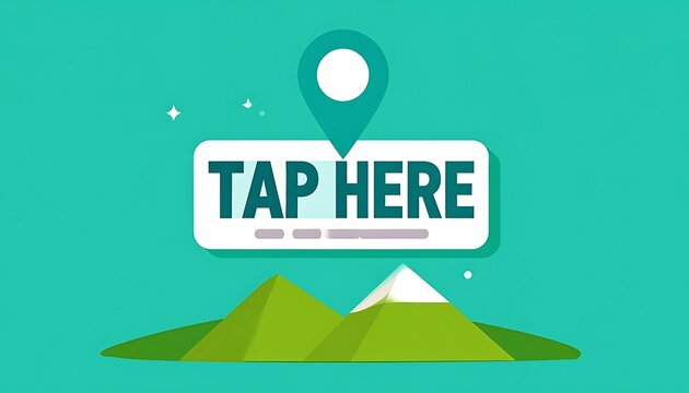 Tap here button with location pin above pixelated mountains and landscape, call to action for travel or navigation