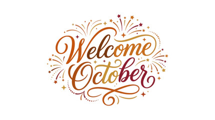 Fototapeta premium Welcome October Calligraphy with Autumn Colors and Sparkles
