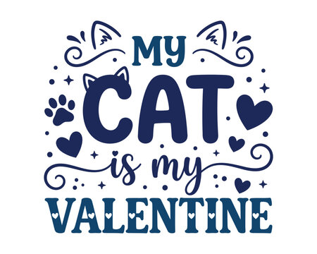 My cat is my valentine typography design with cat ears and hearts
