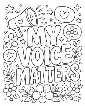 Inspirational coloring page featuring my voice matters for mindfulness and positive affirmation activities
