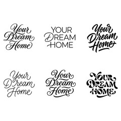 Six unique calligraphy styles for 'Your Dream Home' text on white background © mexvect