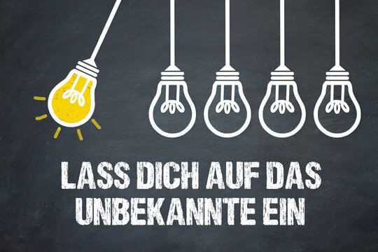 Lass dich auf das Unbekannte ein