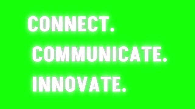 Green screen text animation with words connect communicate innovate with video displays white text phrases appearing green background