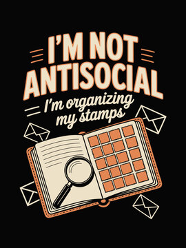 A humorous design features the phrase 'I'm not antisocial, I'm organizing my stamps.' An open stamp album with envelopes adds charm.