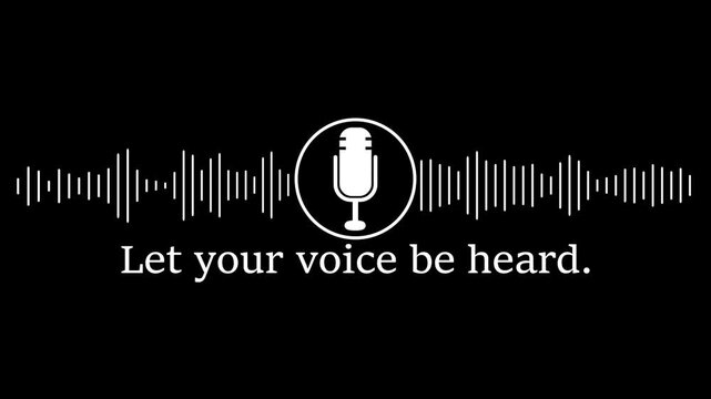 Animated audio waveform with microphone and "let your voice be heard" text overlay for podcasts and media