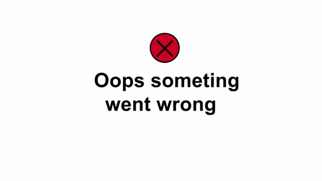 Animated Error message screen with a red circle and white X symbol on transparent background with text saying Oops Something went wrong animation in 4K animation with alpha channel