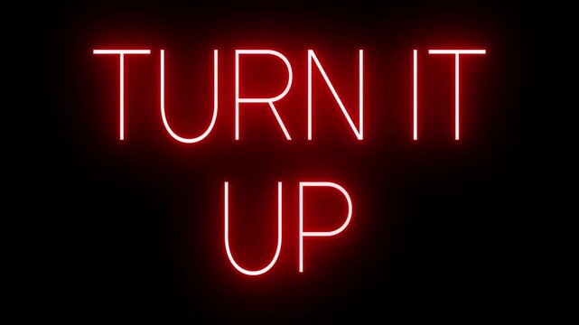 Red Neon TURN IT UP Sign Flickering on Black Background