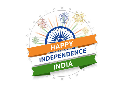 Happy Independence India - Tricolor Banner, Ashoka Chakra, Fireworks