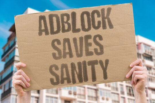 "Adblock Saves Sanity" Praise the tool that makes the web bearable. ADBLOCK. RELIEF. CONTROL. USER. EXPERIENCE.