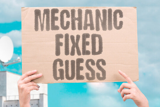 "Mechanic Fixed Guess" Criticize a repair based on assumption, not diagnosis. REPAIR. GUESSWORK. COST. INCOMPETENCE. DIAGNOSE.