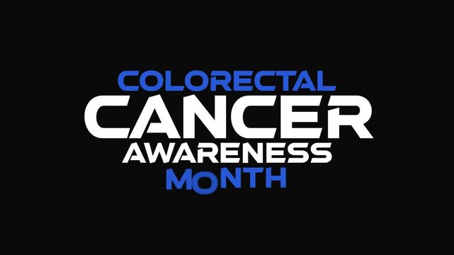 Colorectal Cancer Awareness Month cinematic fade in fade out seamlessly loopable minimalist colorful text animation on black or white background great for celebrating Colorectal Cancer Awareness Month