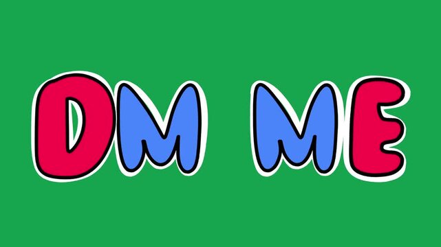 Hand Drawn Animated DM Me Text Title 2D Frame by Frame Bubble Letter Call to Action Green Screen Overlay
