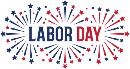 Patriotic Labor Day celebration typography with fireworks festive American holiday banner decorative vector illustration for seasonal promotional design © Ashikul