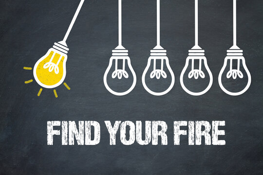 Find Your Fire	
