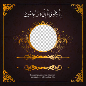 islamic condolences obituary post social media with Arabic Text : Inna lillahi wa inna ilaihi raji'un, which means Verily we belong to Allah and to Him we return