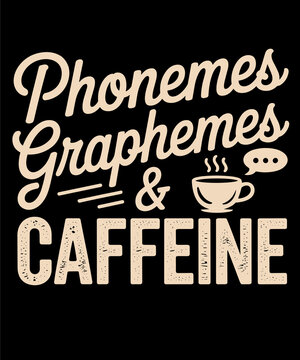 Funny Coffee Lover Vintage Phonemes Graphemes and Caffeine