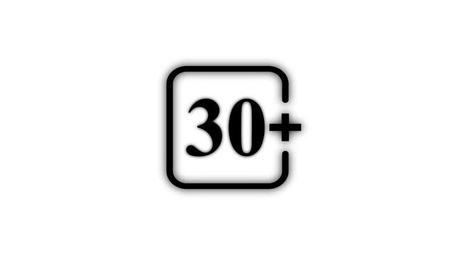 Black 30 Plus Age Restriction Icon Isolated on White Background Maturity Rating Adult Content Warning and Media Classification Symbol 4K Motion Graphic