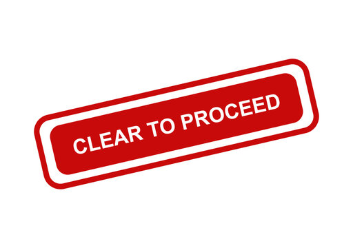 Red rectangular button icon with the text clear to proceed written in white bold font isolated on a transparent background isolated on transparent background