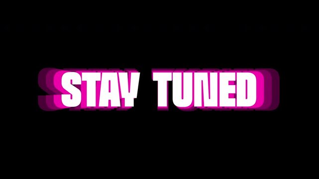 Stay Tuned Turbo Kinetic Warp Text Animation Alpha Channel 4K Video