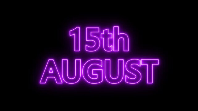 neon date text 15th august on black background. Animated glowing flickering neon inscription 15th August.