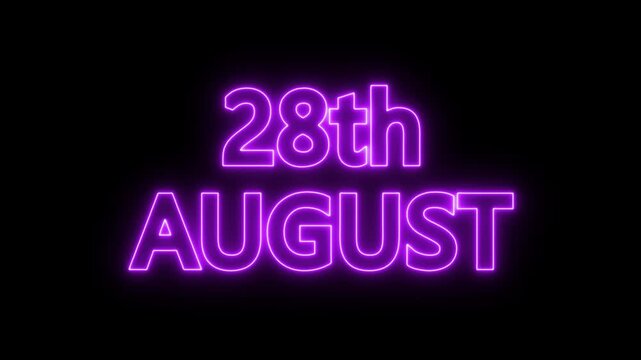 neon date text 28th august on black background. Animated glowing flickering neon inscription 28th August.