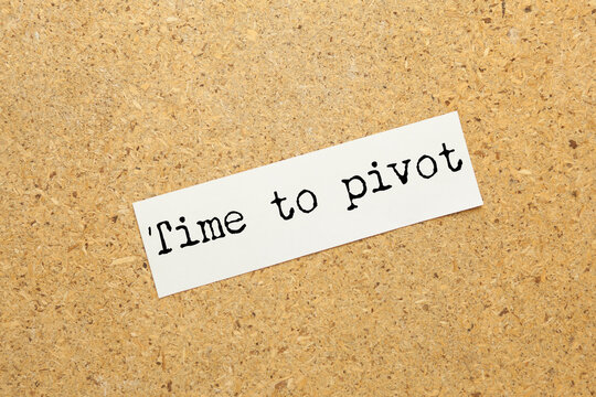 Time to pivot phrase written on paper