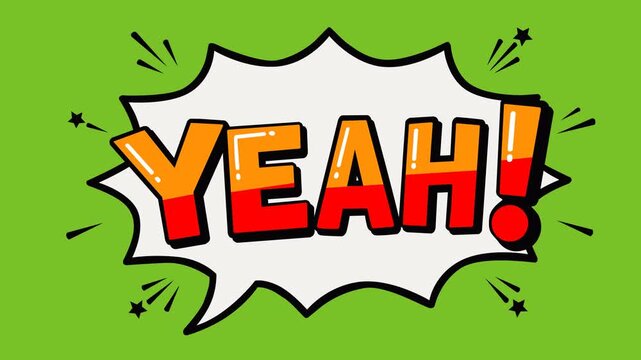 Animated comic speech bubble with bold &ldquo;Yeah!&rdquo; text on a green screen background
