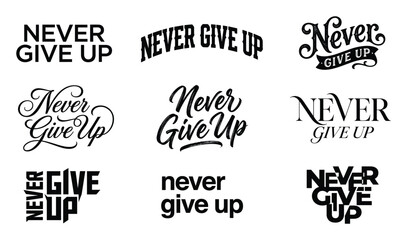 Obraz premium Never give up calligraphy and lettering variations for motivational graphic design projects