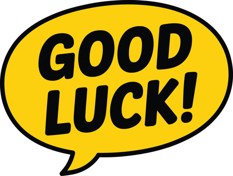 Good luck speech bubble lettering design featuring farewell goodbye wishes and positive fortune quote for t shirts stickers badges
