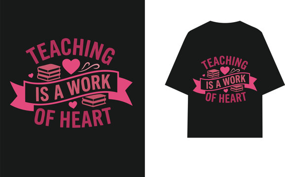 Teaching Is a Work of Heart Typography T Shirt Design with Books and Heart, Inspirational Teacher Quote, Teacher Appreciation Gift, Back to School, Modern Lettering, Premium Vector Illustration