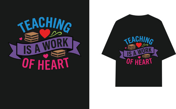 Teaching Is a Work of Heart Colorful Typography T Shirt Design with Books and Heart, Inspirational Teacher Quote, Teacher Appreciation Gift, Back to School, Modern Hand Lettering
