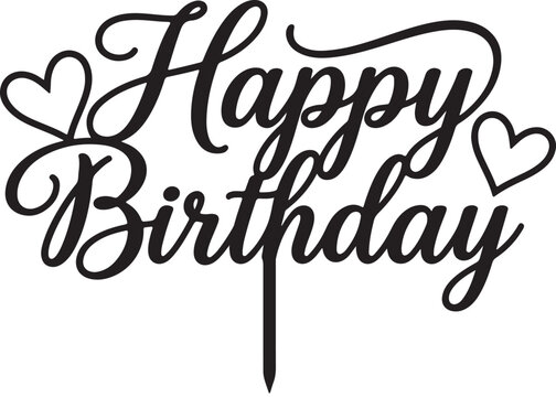 Happy birthday cake topper with hearts, elegant calligraphy script lettering design for birthday party decoration, vector illustration