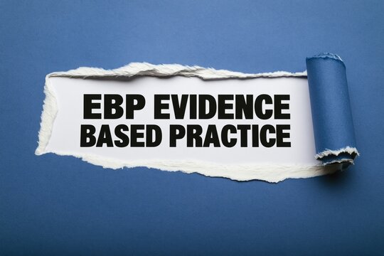Ebp evidence based practice clinical text under dark blue torn paper.