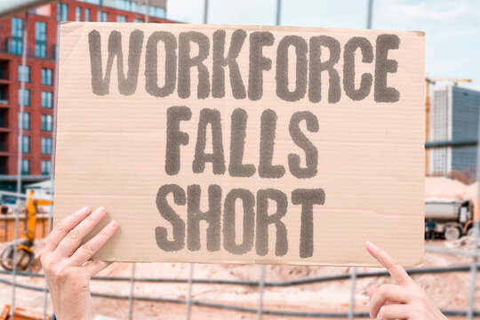 "Workforce Falls Short" Project the widening labor gap. LABOR. GAP. SHORTAGE. DEMAND. FUTURE.