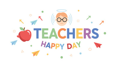 Fototapeta premium Happy teachers day greeting design decorated with colorful letters, an apple, paper planes, and school elements.