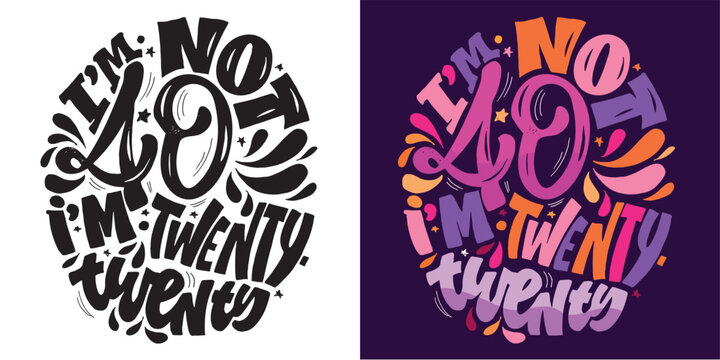 Birthday 40.Cute hand drawn doodle lettering quote about birthday party. Lettering for t-shirt design, mug print, bag print, clothes fashion. 100% hand drawn vector image.
