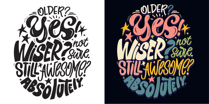 Lettering quote  for t-shirt design, mug print, bag print, clothes fashion. 100% hand drawn vector image.