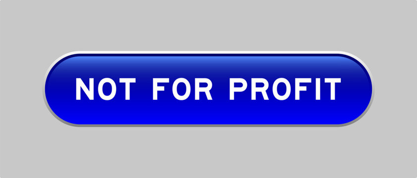 Blue color capsule shape button with word not for profit on gray background