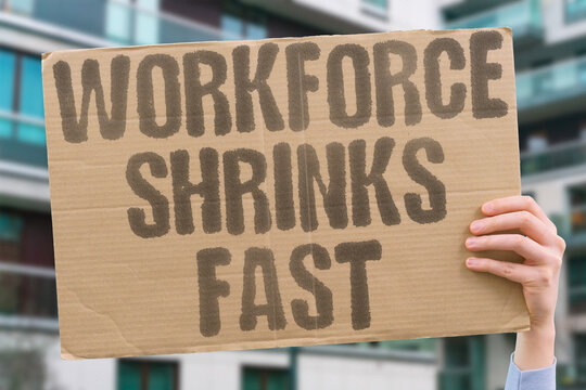 "Workforce Shrinks Fast" Population aging reduces the available labor pool. AGING. LABOR. DECLINE. ECONOMY. WORKFORCE.