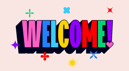 Obraz premium Welcome. Funny banner, speech bubble, poster sticker concept. Geometric colorful style for fun, bright night party, with text Welcome. Phrase, text, message Welcome. Vector Illustration