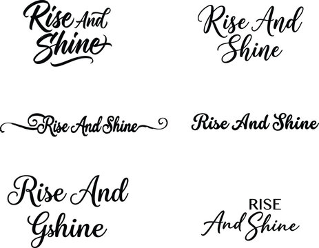 A Collection of Six Distinctive Rise and Shine Calligraphy Typography Designs on White Background.