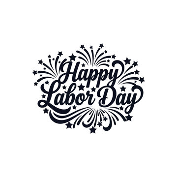 Happy labor day black text design with fireworks and stars isolated on a plain white background
